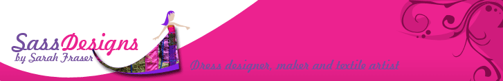 Sass Designs by Sarah Fraser - Dress designer/maker and textile artist